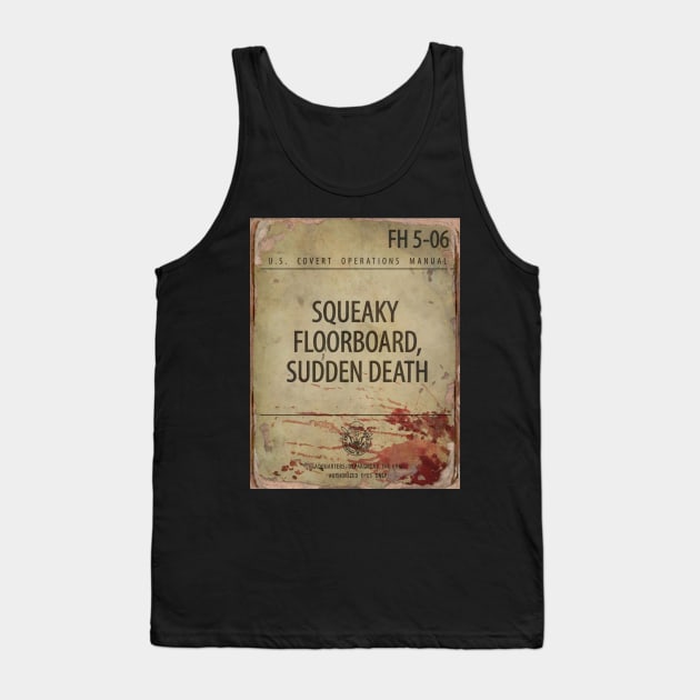 SQUEAKY FLOORBOARDS SUDDEN DEATH Tank Top by YourStyleB